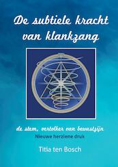 De subtiele kracht van klankzang - Titia ten Bosch (ISBN 9789464062182)