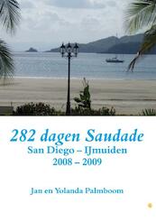 282 dagen Saudade (San Diego - IJmuiden 2008 - 2009) - Jan Palmboom, Yolanda Palmboom (ISBN 9789048417612)