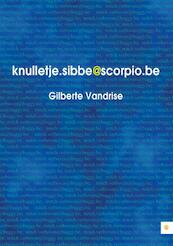 knulletje.sibbe@scorpio.be - Gilberte Vandrise (ISBN 9789400800892)