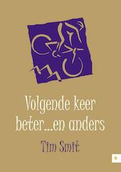 Volgende keer beter en anders - Tim Smit (ISBN 9789048428465)