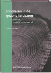 Innoveren in de gezondheidszorg - Roland van Linge (ISBN 9789035237254)