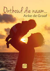 Onthoud die naam... - Anke de Graaf (ISBN 9789036429641)