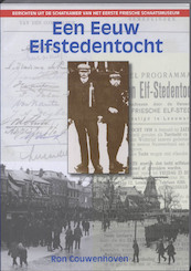 Een eeuw elfstedentocht - Ron Couwenhoven (ISBN 9789460190056)