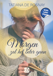 Morgen zal het beter gaan - Grote Letter Uitgave - Tatiana de Rosnay (ISBN 9789036440394)