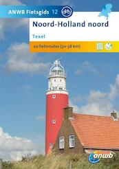 ANWB Fietsgids 12 Noord-Holland noord - (ISBN 9789018031800)