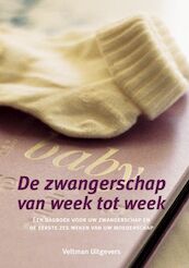 De zwangerschap van week tot week - (ISBN 9789059206632)