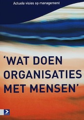 Wat doen organisaties met mensen - (ISBN 9789052615714)