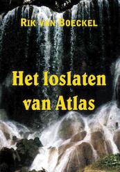 Het loslaten van Atlas - Rik van Boeckel (ISBN 9789085392620)