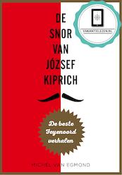 De snor van József Kiprich - Michel van Egmond (ISBN 9789067973069)