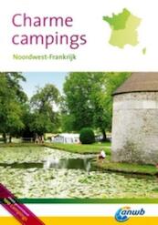 Charmecampings Noordwest-Frankrijk - Mark Boode, Raoul van den Booren, Wiljan Broeders, Henk Klein (ISBN 9789018030322)