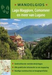 Wandelgids Lago Maggiore, Comomeer en meer van Lugano - Eugen E. Husler (ISBN 9789044739824)