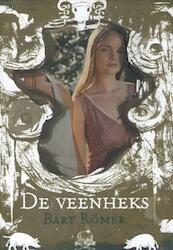 De veenheks - Bart Romer, Bart Römer (ISBN 9789044322996)