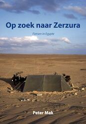 Op zoek naar Zerzura - Peter Mak (ISBN 9789089545251)
