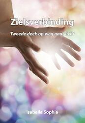 Zielsverbinding 2 Op weg naar licht - Isabella Sophia (ISBN 9789089546661)