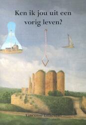 Ken ik jou uit een vorig leven? - Vincense Lelieveld (ISBN 9789089545213)