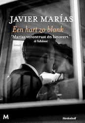 Een hart zo blank - Javier Marías (ISBN 9789402307115)