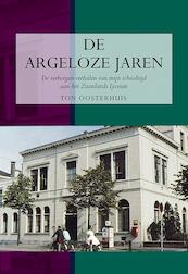 De argeloze jaren - Ton Oosterhuis (ISBN 9789089546241)