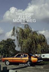 Alles moet weg - Tom Lanoye (ISBN 9789044634495)