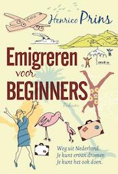 Emigreren voor beginners - Henrico Prins (ISBN 9789057594410)