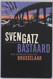 Bastaard - Sven Gatz (ISBN 9789085421511)