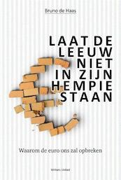 Laat de leeuw niet in zijn hempie staan - Bruno de Haas (ISBN 9789065239228)