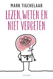 Lezen, weten en niet vergeten - Mark Tigchelaar (ISBN 9789000344321)