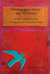 Vandaag geen stress, met PSYCH-K - Marina Riemslagh (ISBN 9781616271084)