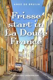Frisse start in La Douce France - Anke de Bruijn (ISBN 9789461851949)