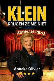 Klein krijgen ze mij niet - Anneke Olivier (ISBN 9789079399314)