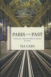 Paris to the Past - Ina Caro (ISBN 9780393343151)