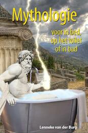 Mythologie voor in bed, op het toilet of in bad - Lenneke van der Burg (ISBN 9789045314020)