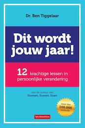 Dit wordt jouw jaar - Ben Tiggelaar (ISBN 9789079445530)