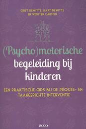 (Psycho)motorische begeleiding bij kinderen - Griet Dewitte, Kaat Dewitte, Wouter Carton (ISBN 9789033493225)