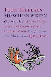 Misschien wisten zij alles - Toon Tellegen (ISBN 9789045101002)