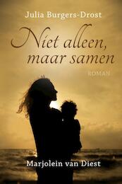 Niet alleen, maar samen - Julia Burgers-Drost, Marjolein van Diest (ISBN 9789401902649)