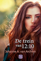 De trein van 12:10 - Johanne A. van Archem (ISBN 9789036434447)