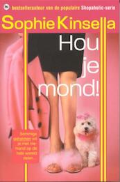 Hou je mond ! - S. Kinsella (ISBN 9789044309904)