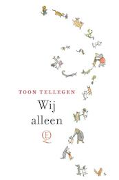 Wij alleen - Toon Tellegen (ISBN 9789021406503)