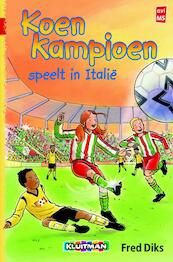 Koen kampioen speelt in Italië - Fred Diks (ISBN 9789020648560)