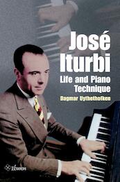 Jose Iturbi: life and piano technique - Dagmar Uythethofken (ISBN 9789059727892)