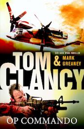 Op commando - Tom Clancy, Mark Greaney (ISBN 9789400504851)