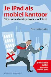 Je iPad als mobiel kantoor - Peter van Loevezijn (ISBN 9789089652683)