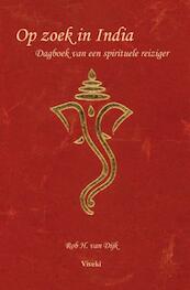 Op zoek in India - Rob H. van Dijk (ISBN 9789078555094)