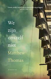 Wij zijn onszelf niet - Matthew Thomas (ISBN 9789023487593)