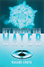 Het wonder van water - Masuru Emoto (ISBN 9789020200829)