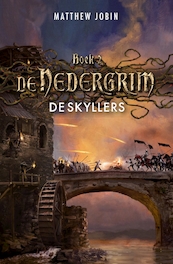 De Nedergrim - De Skyllers - Matthew Jobin (ISBN 9789025767761)