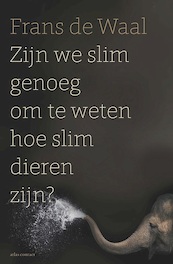 Zijn we slim genoeg om te weten hoe slim dieren zijn - Frans de Waal (ISBN 9789045035437)