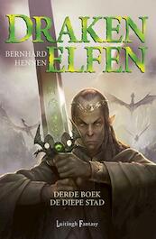 Drakenelfen 3 - De diepe stad - Bernhard Hennen (ISBN 9789024558667)