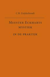 Meester Eckharts mystiek in de praktijk - C.B. Zuijderhoudt (ISBN 9789491748660)