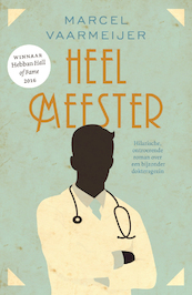 Heelmeester - Marcel Vaarmeijer (ISBN 9789024582556)